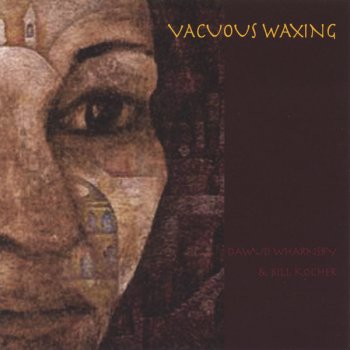 Dawud Wharnsby Vacuous Waxing