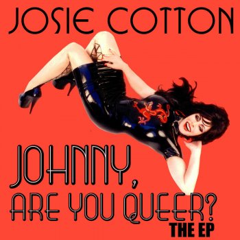 Josie Cotton Johnny R U Queer (Remix)