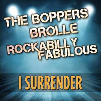 The Boppers feat. Brolle & Rockabilly Fabulous I Surrender