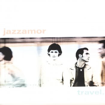 Jazzamor Travel In Order Not To Arrive
