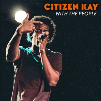 Citizen Kay What You Wanna Hear