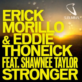 Eddie Thoneick feat. Erick Morillo & Shawnee Taylor Stronger