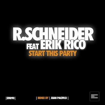R. Schneider feat. Erik Rico Start This Party - Radio Edit