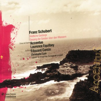 Franz Schubert, Laurence Equilbey, Choir & Edouard Garcin Gott Ist Mein Hirt D706