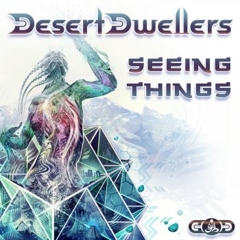 Desert Dwellers feat. Eat Static Seeing Things - Eat Static's Seeing Beings Remix