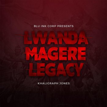 Khaligraph Jones Lwanda Magere Legacy