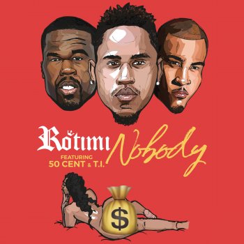 Rotimi feat. T.I. & 50 Cent Nobody