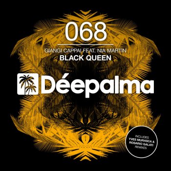 Giangi Cappai feat. Nia Martin Black Queen (Yves Murasca & Rosario Galati Remix)