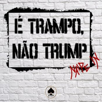 Naipe In E' Trampo, Nao Trump