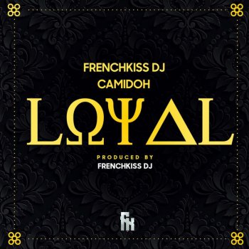 Camidoh Loyal (feat. Frenchkiss DJ)