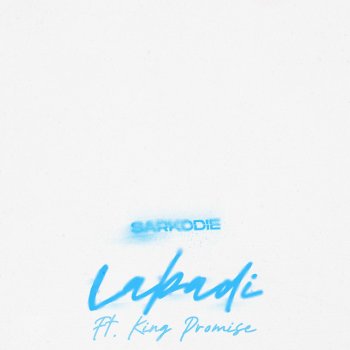 Sarkodie feat. King Promise Labadi (feat. King Promise)