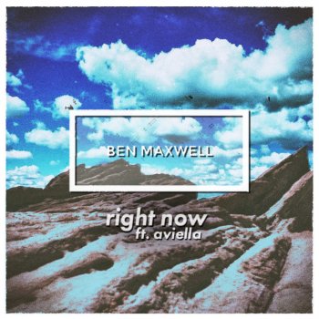 Ben Maxwell feat. Aviella Right Now