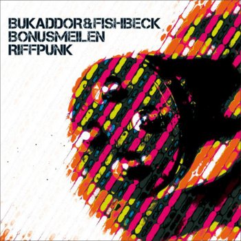 Bukaddor & Fishbeck feat. Kaiserdisco Bonusmeilen - Kaiserdisco Remix