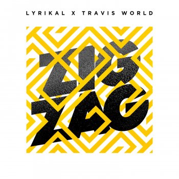 Lyrikal feat. Travis World Zig Zag