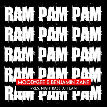 Moodygee feat. Benjamin Zane & Nightbass Dj Team Ram Pam Pam