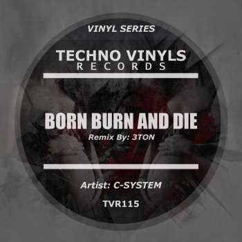 C-System Born Burn & Die