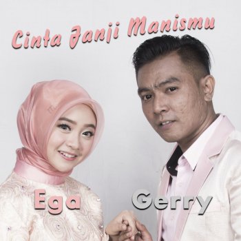 Gerry Mahesa feat. Ega Noviantika Cinta Janji Manismu