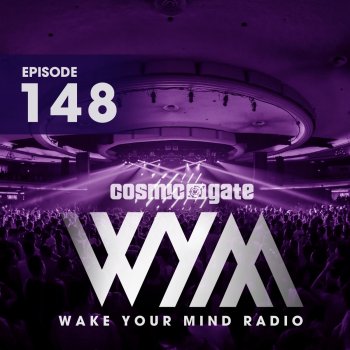 Cosmic Gate Wake Your Mind Intro (Wym148)