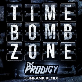 The Prodigy feat. Conrank Timebomb Zone - Conrank Remix