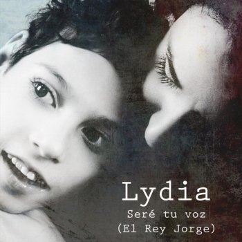 Lydia Seré Tu Voz (El Rey Jorge)