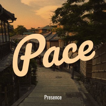 Presence Pace