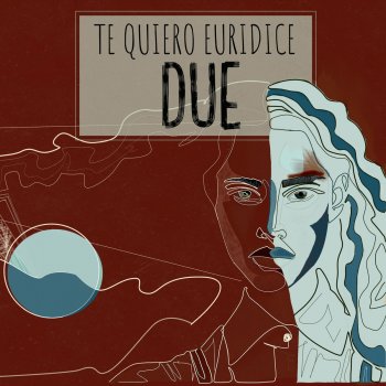 Te quiero Euridice Due (with Francesco Brianzi) [with Francesco Brianzi]
