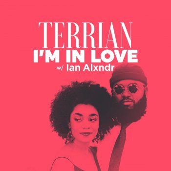 Terrian feat. Ian Alxndr I'm In Love (w/ Ian Alxndr)