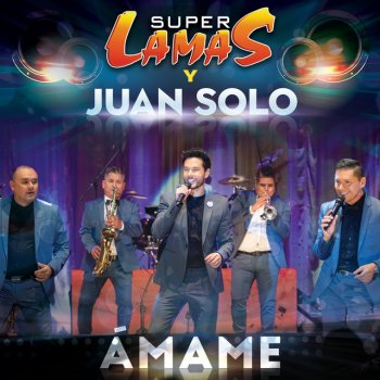 Super Lamas feat. Juan Solo Ámame