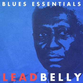 Lead Belly Blackwater Blues