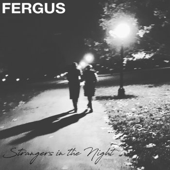 Fergus Strangers In the Night