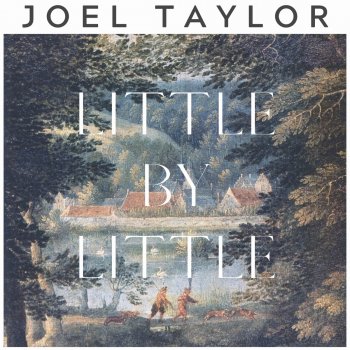 Joel Taylor Little by Little