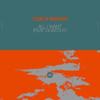 Tube & Berger feat. Goatchy All I Want (feat. Goatchy)