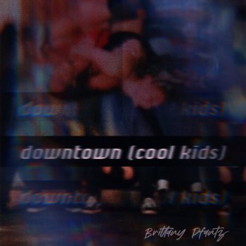 Brittany Pfantz Downtown (Cool Kids)