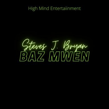 Steves J Bryan Baz Mwen