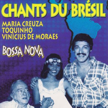 Vinícius de Moraes feat. Maria Creuza & Toquinho A Felicidade