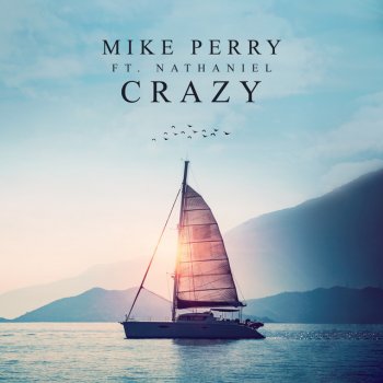 Mike Perry feat. Nathaniel Crazy