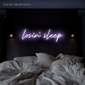 David Archuleta Losin' Sleep