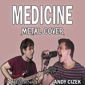 Andy Cizek feat. Nik Nocturnal Medicine