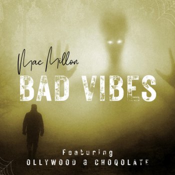 Mac Millon Bad Vibes (feat. Ollywood & Choqolate)