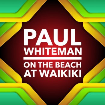 Paul Whiteman Hawaiian War Chant (Ta-Hu-Wa-Hu-Wai)