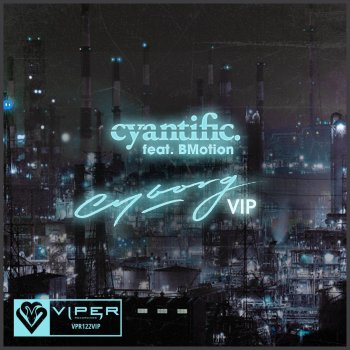 Cyantific feat. BMotion Cyborg - VIP