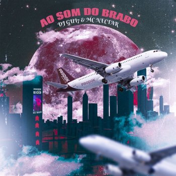 DJ Gui7 feat. Mc Nectar Ao Som do Brabo