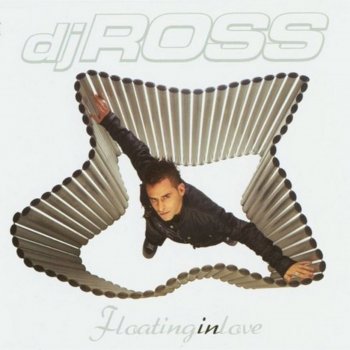 DJ Ross Floating In Love (Love Juice Mix)