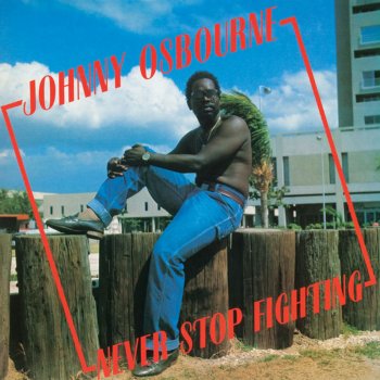 Johnny Osbourne Never Stop Fighting