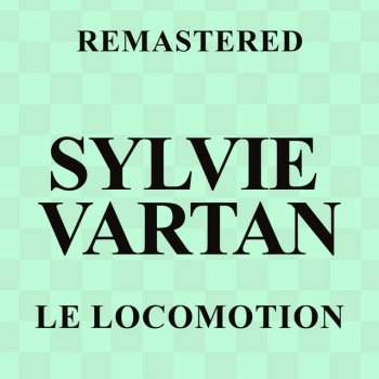 Sylvie Vartan Le Locomotion - Remastered