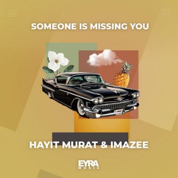 Imazee feat. Hayit Murat Someone is missing you