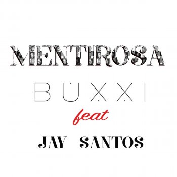Buxxi feat. Jay Santos Mentirosa