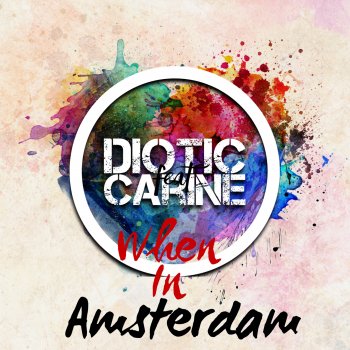 Diotic feat. Carine When in Amsterdam