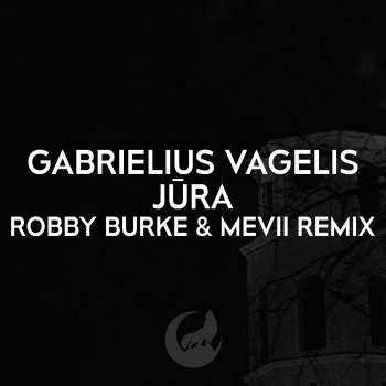 Gabrielius Vagelis Jūra (Robby Burke & Mevii Remix)
