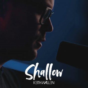 Keith Wallen Shallow